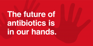 Seriously resistant campaign graphic: the future of antibiotics is in our hands